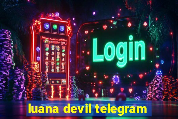 luana devil telegram